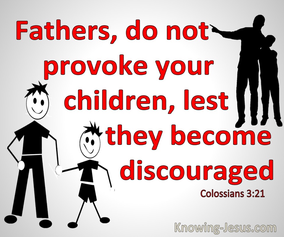 Colossians 3:21 Fathers Do Not Provoke Your Children Lest They Become Discouraged (red)
